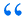 inverted commas